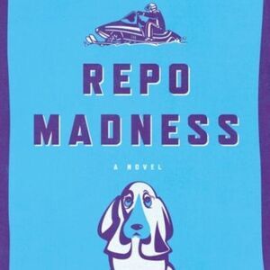 Repo Madness A Novel W.Bruce Cameron Hardcover